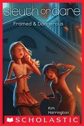 Book cover of Framed & Dangerous (Sleuth or Dare #3) by Kim Harrington
