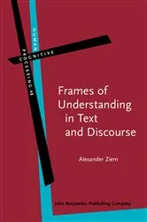 Book cover of Frames of Understanding in Text and Discourse by Alexander Ziem