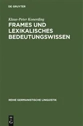 Book cover of Frames und lexikalisches Bedeutungswissen by Klaus-Peter Konerding