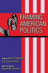 Book cover of Framing American Politics by Karen Callaghan
