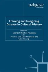 Book cover of Framing and Imagining Disease in Cultural History by G. Rousseau
