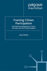Book cover of Framing Citizen Participation by A. Röcke