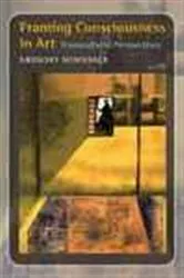 Book cover of Framing Consciousness in Art by Gregory Minissale