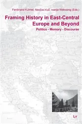 Book cover of Framing History in East-Central Europe and Beyond by LIT Verlag