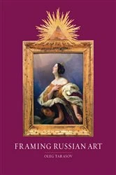 Book cover of Framing Russian Art by Oleg Tarasov