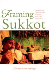 Book cover of Framing Sukkot by Gabrielle Anna Berlinger