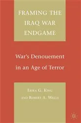 Book cover of Framing the Iraq War Endgame by Unknown