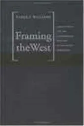Book cover of Framing the West by Carol J. Williams