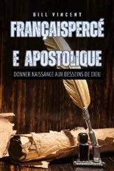 Book cover of FrançaisPercée apostolique by Bill Vincent