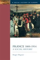 Book cover of France, 1800-1914 by Roger Magraw