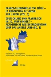Book cover of France-Allemagne au XX e siècle – La production de savoir sur l’Autre (Vol. 3)- Deutschland und Frankreich im 20. Jahrhundert – Akademische Wissensproduktion ueber das andere Land (Bd. 3) by Michel Grunewald