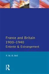 Book cover of France and Britain, 1900-1940 by P. M. H. Bell
