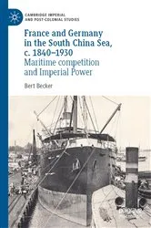 Book cover of France and Germany in the South China Sea, c. 1840-1930 by Bert Becker