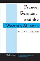 Book cover of France, Germany, and the Western Alliance by Philip H. Gordon
