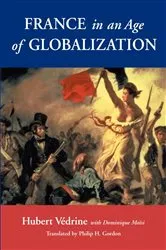 Book cover of France in an Age of Globalization by Hubert Vedrine