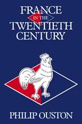 Book cover of France in the Twentieth Century by Philip A. Ouston