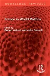 Book cover of France in World Politics by Robert Aldrich