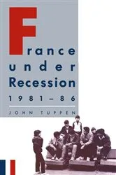 Book cover of France Under Recession by John H. Tuppen