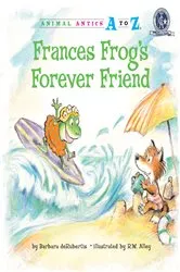 Book cover of Frances Frog's Forever Friend by Barbara deRubertis