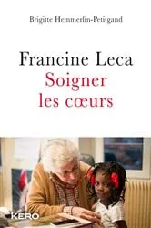 Book cover of Francine Leca Soigner les coeurs by Francine Leca