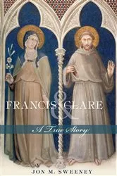 Book cover of Francis and Clare by Jon M. Sweeney
