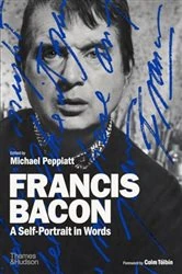 Book cover of Francis Bacon: A Self-Portrait in Words by Michael Peppiatt