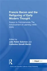 Book cover of Francis Bacon and the Refiguring of Early Modern Thought by Catherine Gimelli Martin
