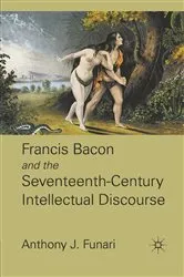 Book cover of Francis Bacon and the Seventeenth-Century Intellectual Discourse by A. Funari