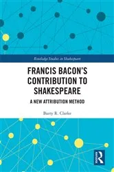 Book cover of Francis Bacon’s Contribution to Shakespeare by Barry R. Clarke