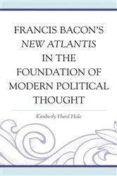 Book cover of Francis Bacon's New Atlantis in the Foundation of Modern Political Thought by Unknown