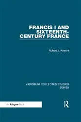 Book cover of Francis I and Sixteenth-Century France by Robert J. Knecht