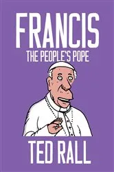 Book cover of Francis, The People's Pope by Ted Rall