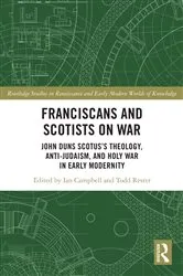 Book cover of Franciscans and Scotists on War by Ian Campbell