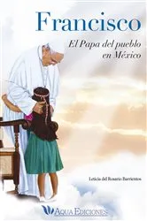 Book cover of Francisco el Papa del pueblo by Leticia Del Rosario Barrientos