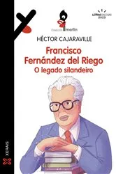 Book cover of Francisco Fernández del Riego. O legado silandeiro by Héctor Cajaraville Araújo