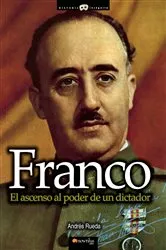 Book cover of Franco. El ascenso al poder de un dictador by Andrés Rueda
