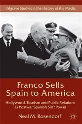 Book cover of Franco Sells Spain to America by N. Rosendorf