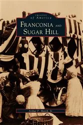 Book cover of Franconia and Sugar Hill by Arthur F. March Jr.