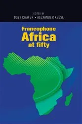 Book cover of Francophone Africa at fifty by Tony Chafer