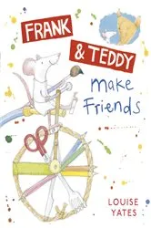 Book cover of Frank and Teddy Make Friends by Louise Yates