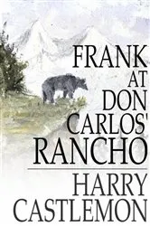 Book cover of Frank at Don Carlos' Rancho by Harry Castlemon