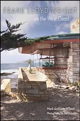 Book cover of Frank Lloyd Wright on the West Coast by Mark Anthony Wilson
