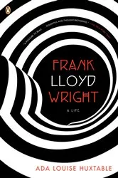 Book cover of Frank Lloyd Wright by Ada Louise Huxtable