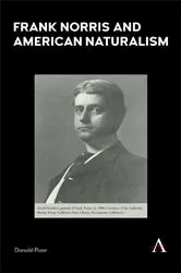 Book cover of Frank Norris and American Naturalism by Donald Pizer