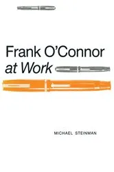 Book cover of Frank Oâ€™Connor at Work by Michael Steinman