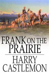 Book cover of Frank on the Prairie by Harry Castlemon