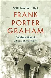 Book cover of Frank Porter Graham by William A. Link