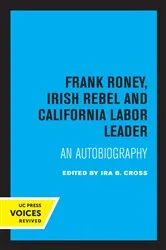 Book cover of Frank Roney, Irish Rebel and California Labor Leader by Ira B. Cross