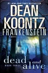 Book cover of Frankenstein: Dead and Alive by Dean Koontz