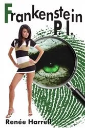 Book cover of Frankenstein, P.I. by Renee Harrell